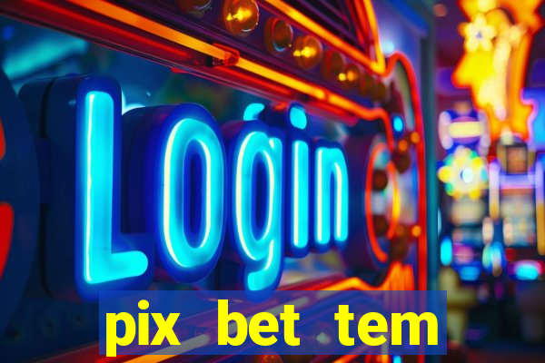 pix bet tem pagamento antecipado